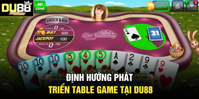 Định hướng phát triển Table Game tại DU88