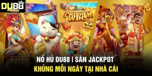 Nổ Hũ DU88 | Săn Jackpot Khủng Mỗi Ngày Tại Nhà Cái