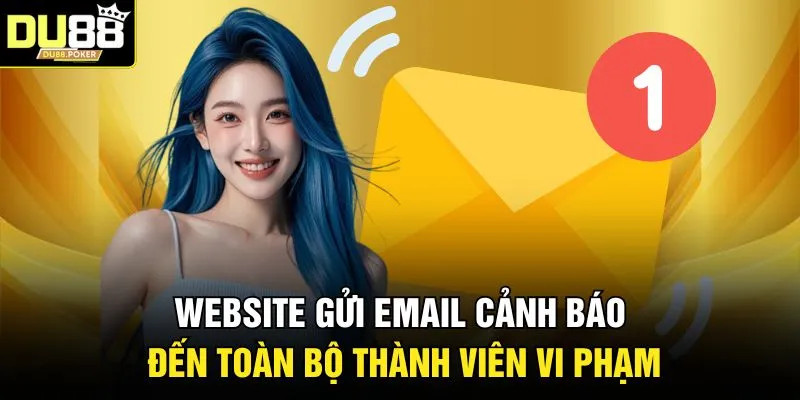 Website gửi email cảnh báo đến toàn bộ thành viên vi phạm